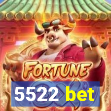 5522 bet